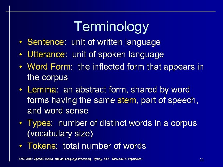 Terminology • Sentence: unit of written language • Utterance: unit of spoken language •