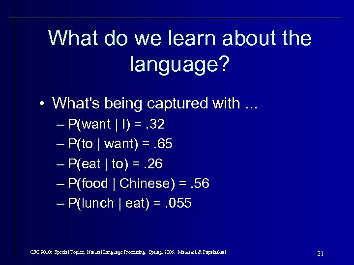 What do we learn about the language? • What's being captured with. . .