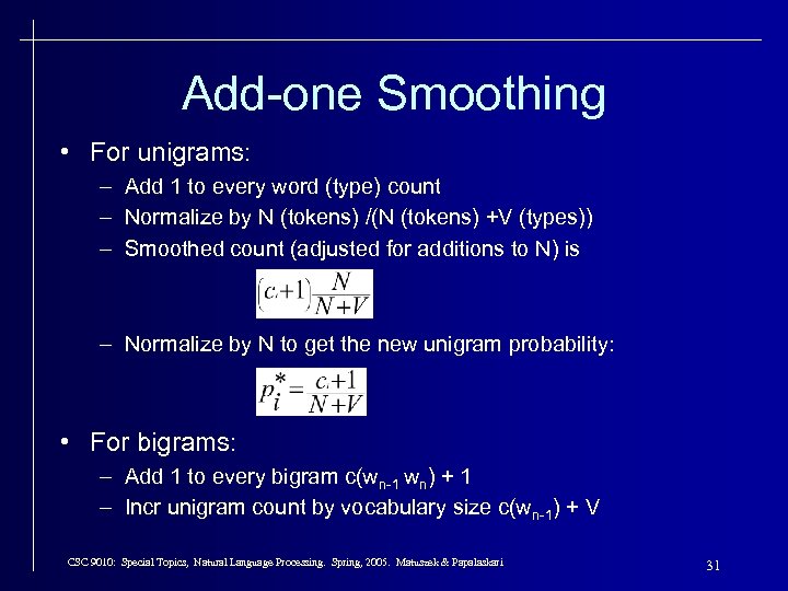 Add-one Smoothing • For unigrams: – Add 1 to every word (type) count –