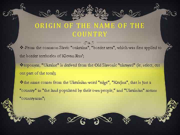 ORIGIN OF THE NAME OF THE COUNTRY v-From the common Slavic 