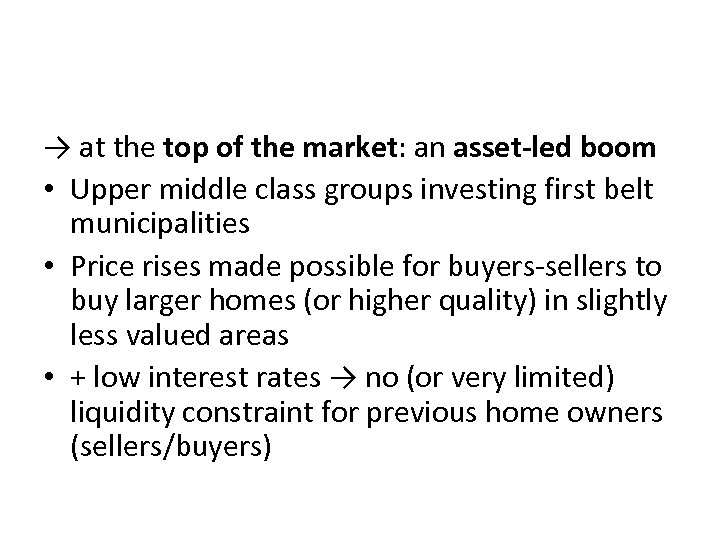 → at the top of the market: an asset-led boom • Upper middle class