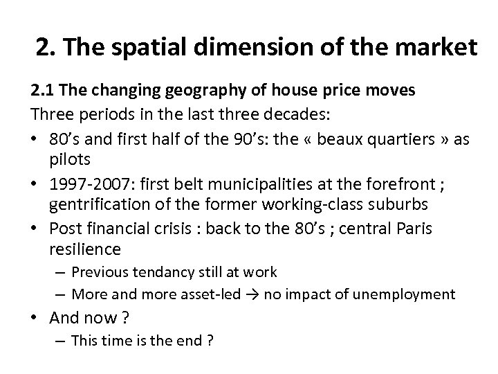 2. The spatial dimension of the market 2. 1 The changing geography of house