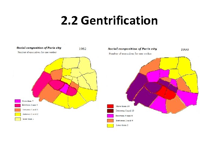 2. 2 Gentrification • 
