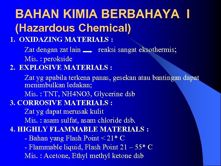 BAHAN KIMIA BERBAHAYA I (Hazardous Chemical) 1. OXIDAZING MATERIALS : Zat dengan zat lain