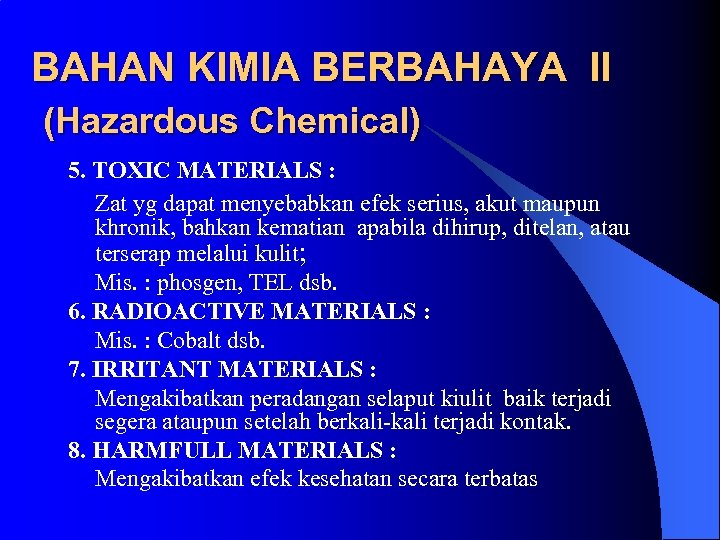 BAHAN KIMIA BERBAHAYA II (Hazardous Chemical) 5. TOXIC MATERIALS : Zat yg dapat menyebabkan