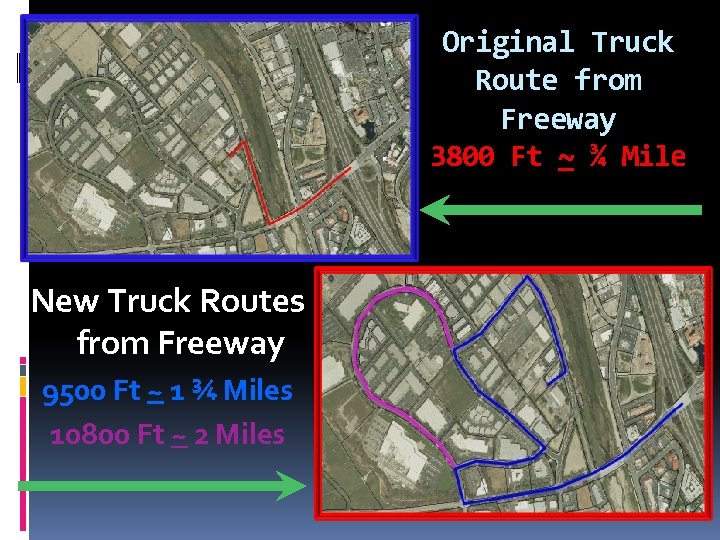 Original Truck Route from Freeway 3800 Ft ~ ¾ Mile New Truck Routes from