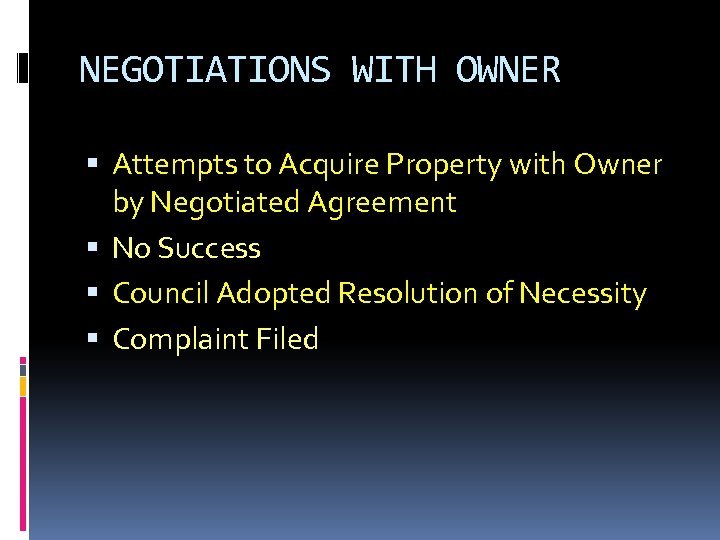 NEGOTIATIONS WITH OWNER Attempts to Acquire Property with Owner by Negotiated Agreement No Success