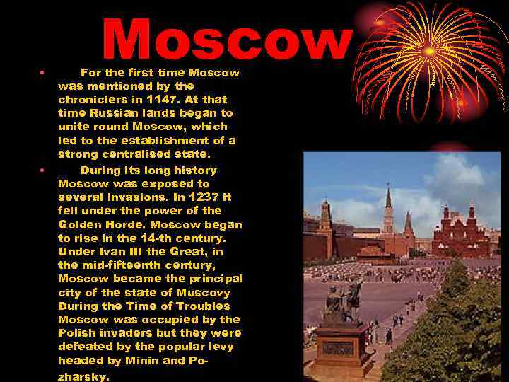  • • Moscow For the first time Moscow was mentioned by the chroniclers