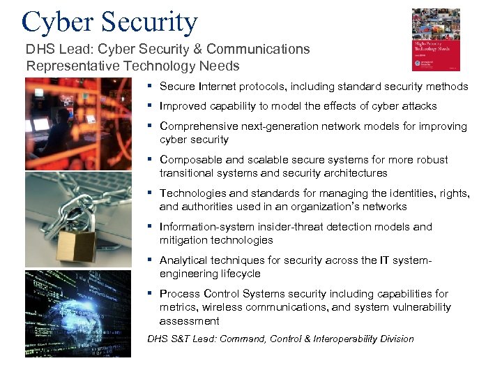 Cyber Security DHS Lead: Cyber Security & Communications Representative Technology Needs § Secure Internet