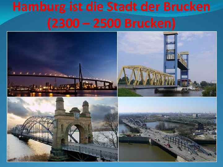 Hamburg ist die Stadt der Brucken (2300 – 2500 Brucken) 