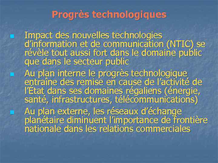 Progrès technologiques n n n Impact des nouvelles technologies d’information et de communication (NTIC)