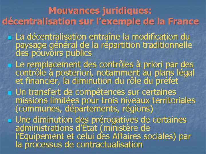 Mouvances juridiques: décentralisation sur l’exemple de la France n n La décentralisation entraîne la