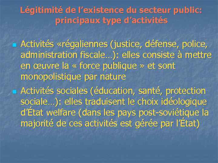 Légitimité de l’existence du secteur public: principaux type d’activités n n Activités «régaliennes (justice,