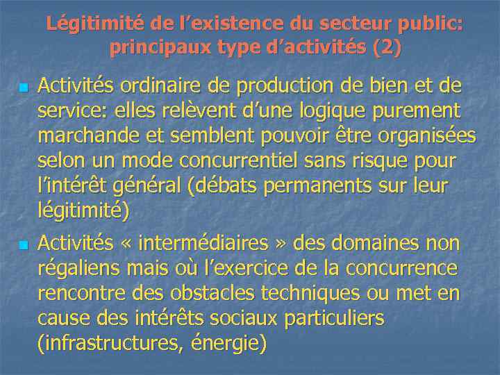 Légitimité de l’existence du secteur public: principaux type d’activités (2) n n Activités ordinaire