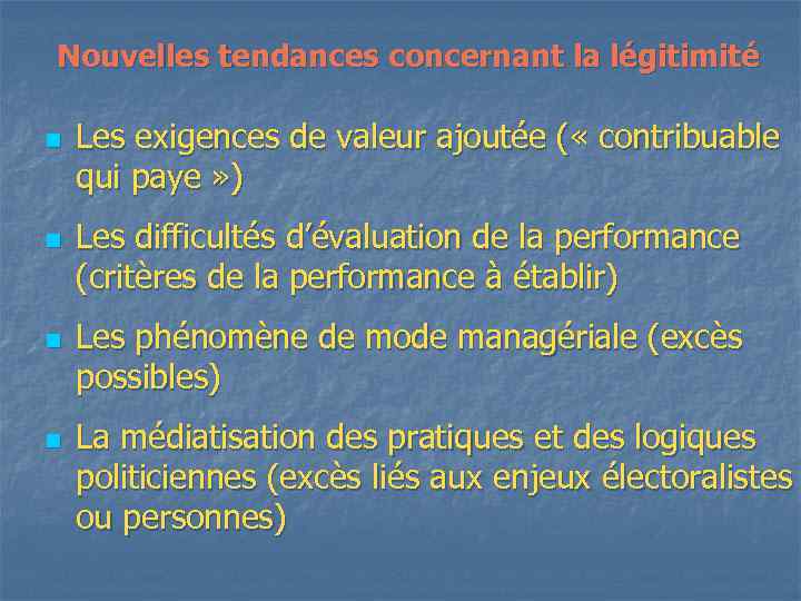 Nouvelles tendances concernant la légitimité n n Les exigences de valeur ajoutée ( «