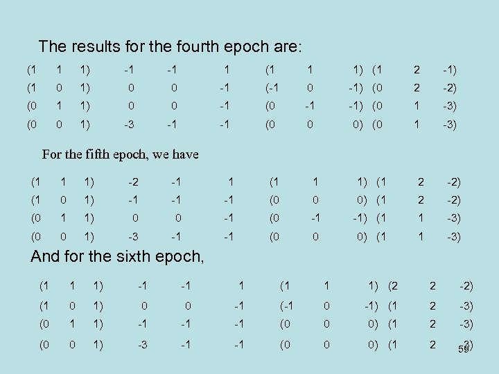 The results for the fourth epoch are: (1 1 1) -1 -1 1 (1