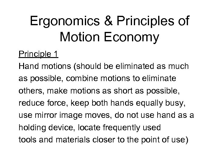 Ergonomics & Principles of Motion Economy Principle 1 Hand motions (should be eliminated as