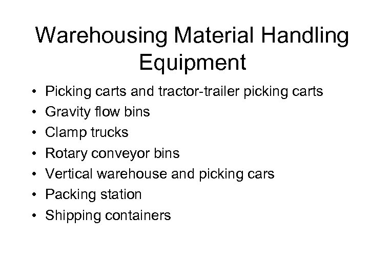 Warehousing Material Handling Equipment • • Picking carts and tractor-trailer picking carts Gravity flow