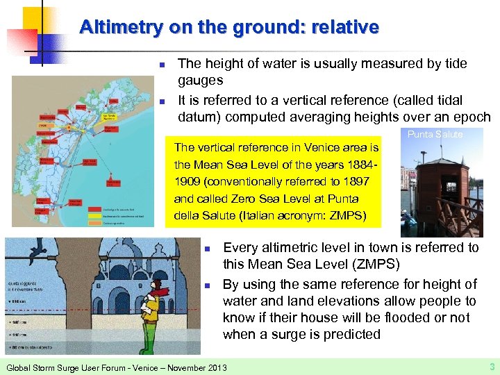 Altimetry on the ground: relative n n The height of water is usually measured