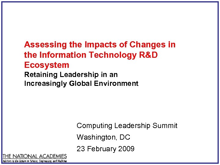 Assessing the Impacts of Changes in the Information Technology R&D Ecosystem Retaining Leadership in