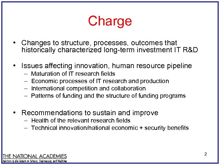 Charge • Changes to structure, processes, outcomes that historically characterized long-term investment IT R&D