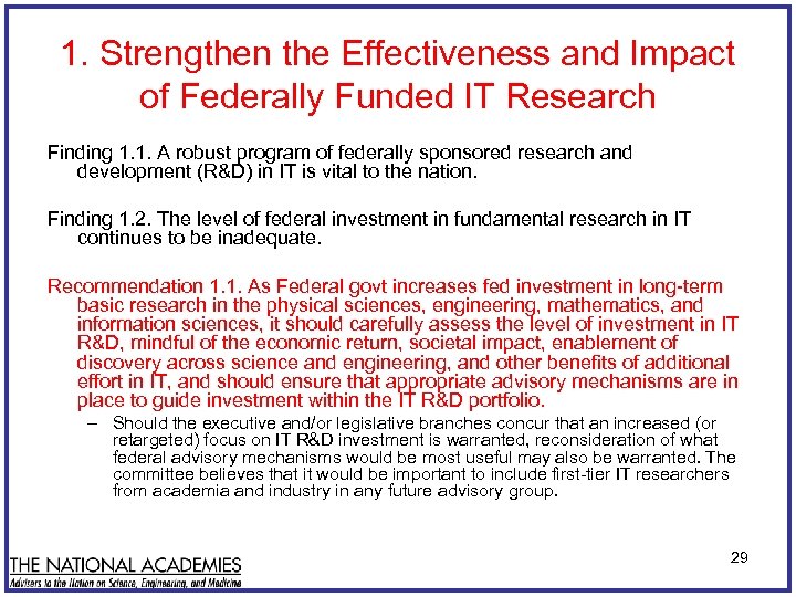 1. Strengthen the Effectiveness and Impact of Federally Funded IT Research Finding 1. 1.