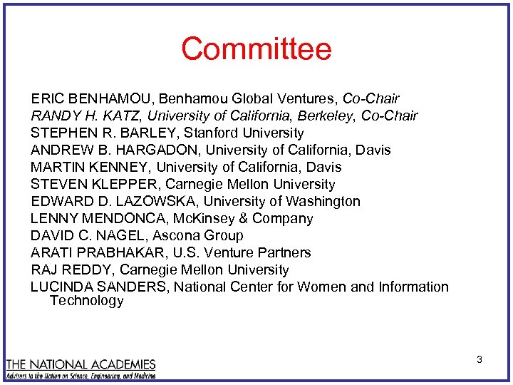 Committee ERIC BENHAMOU, Benhamou Global Ventures, Co-Chair RANDY H. KATZ, University of California, Berkeley,
