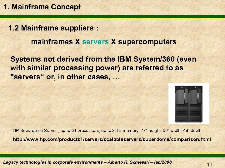 1. Mainframe Concept 1. 2 Mainframe suppliers : mainframes X servers X supercomputers Systems