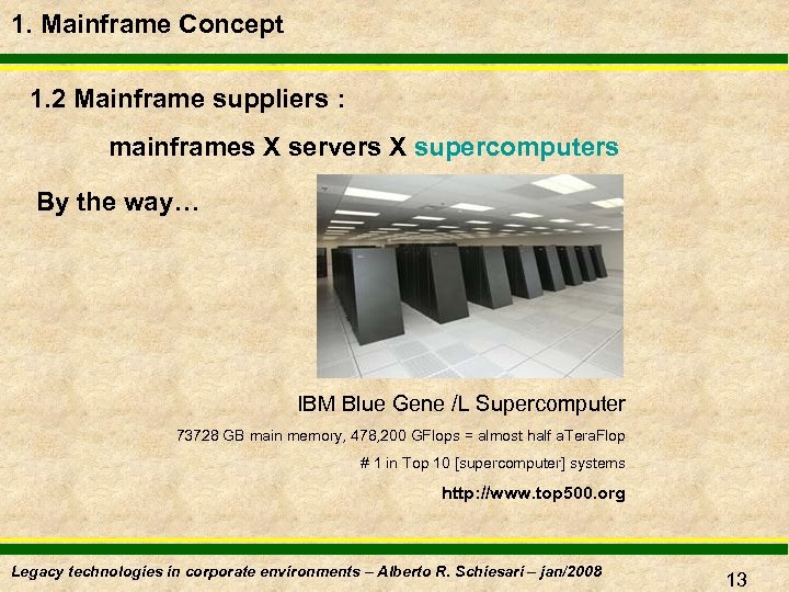 1. Mainframe Concept 1. 2 Mainframe suppliers : mainframes X servers X supercomputers By