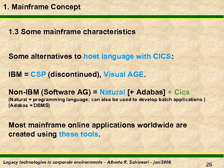 1. Mainframe Concept 1. 3 Some mainframe characteristics Some alternatives to host language with