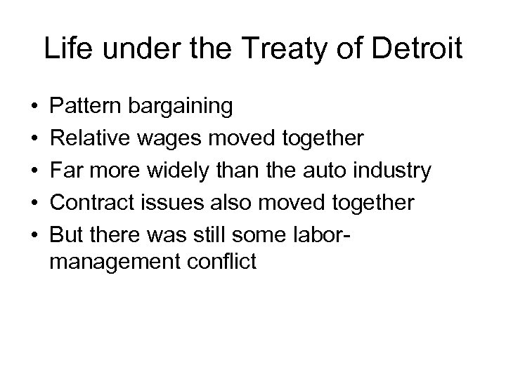 Life under the Treaty of Detroit • • • Pattern bargaining Relative wages moved