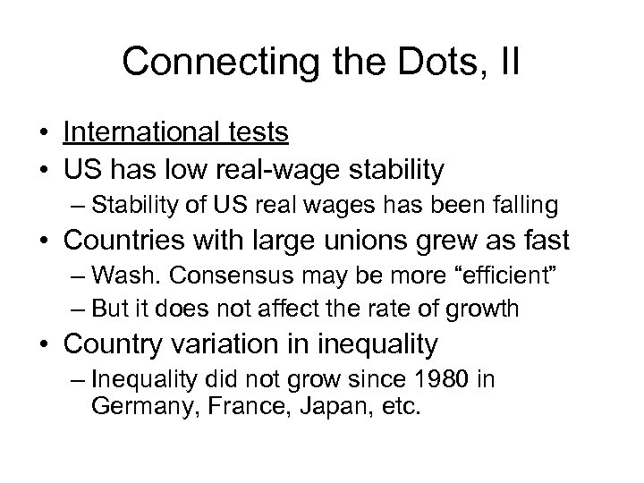 Connecting the Dots, II • International tests • US has low real-wage stability –