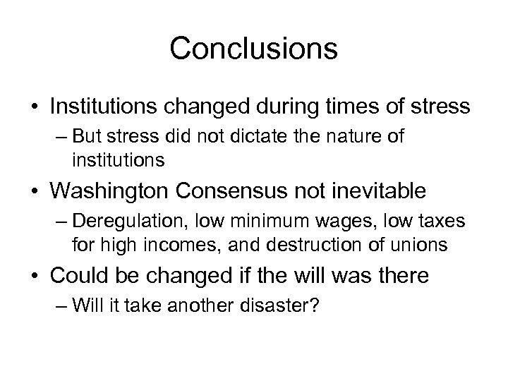 Conclusions • Institutions changed during times of stress – But stress did not dictate