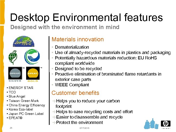 Desktop Environmental features Designed with the environment in mind Materials innovation • ENERGY STAR