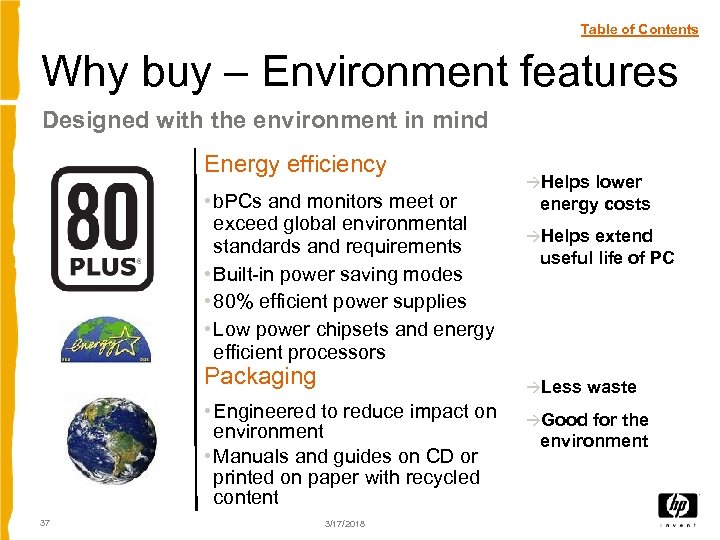 Table of Contents Why buy – Environment features Designed with the environment in mind