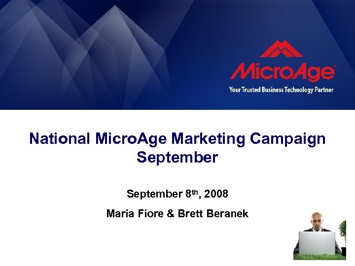 National Micro. Age Marketing Campaign September 8 th, 2008 Maria Fiore & Brett Beranek