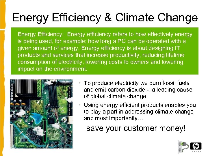 Energy Efficiency & Climate Change Energy Efficiency: Energy efficiency refers to how effectively energy