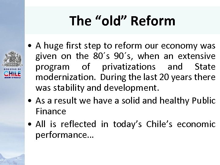 The “old” Reform MINISTRY OF FINANCE • A huge first step to reform our