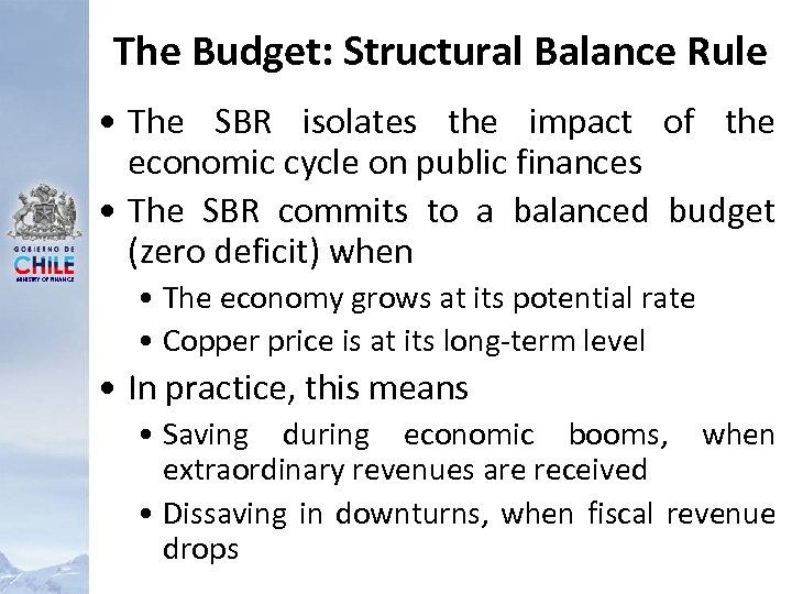 The Budget: Structural Balance Rule • The SBR isolates the impact of the economic