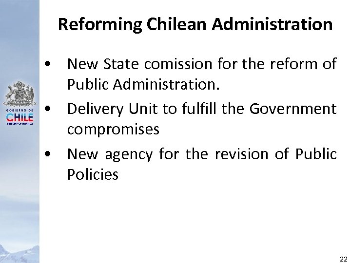 Reforming Chilean Administration MINISTRY OF FINANCE • New State comission for the reform of