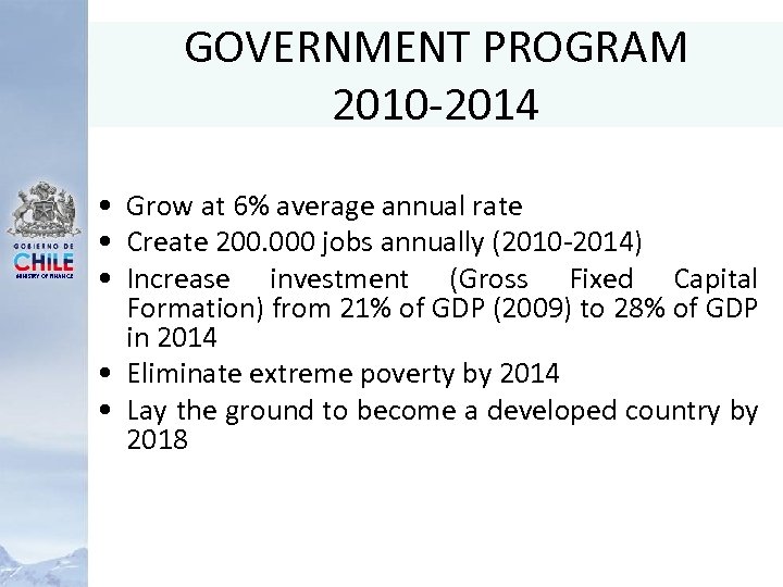 GOVERNMENT PROGRAM 2010 -2014 MINISTRY OF FINANCE • Grow at 6% average annual rate