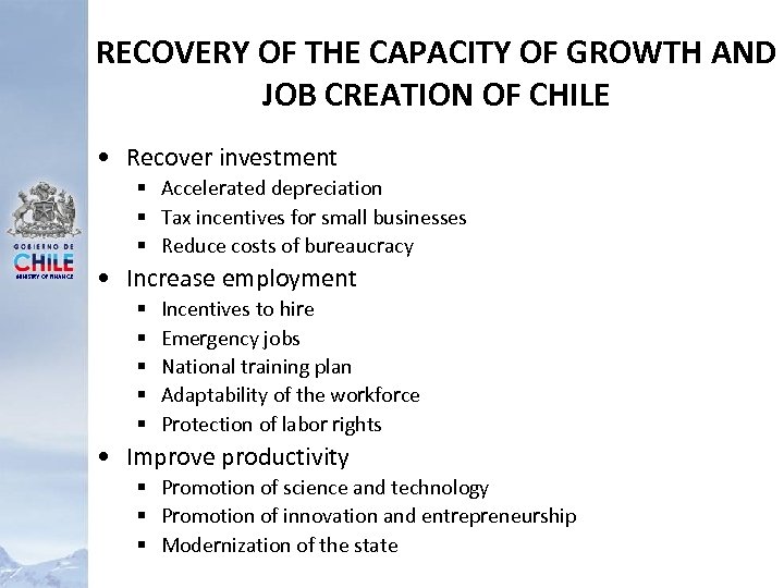 RECOVERY OF THE CAPACITY OF GROWTH AND JOB CREATION OF CHILE • Recover investment