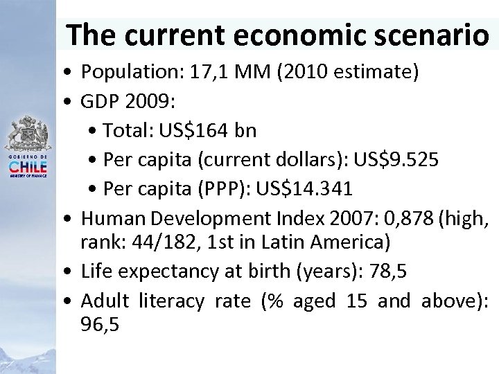 The current economic scenario MINISTRY OF FINANCE • Population: 17, 1 MM (2010 estimate)