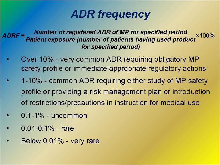 ADR frequency Number of registered ADR of MP for specified period ADRF = ×