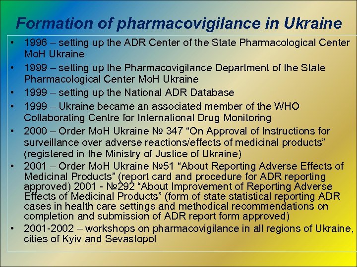 Formation of pharmacovigilance in Ukraine • 1996 – setting up the ADR Center of