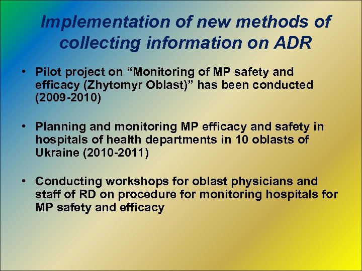 Implementation of new methods of collecting information on ADR • Pilot project on “Monitoring