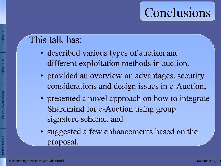 Conclusions Auction This talk has: e-Auction Proposed Solution Conclusions • described various types of