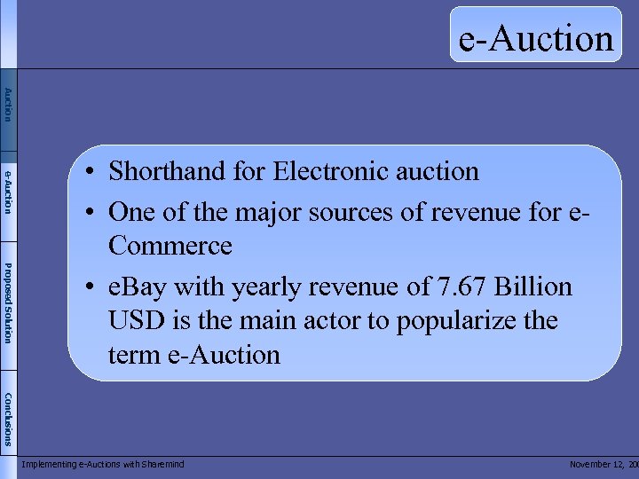 e-Auction Proposed Solution • Shorthand for Electronic auction • One of the major sources