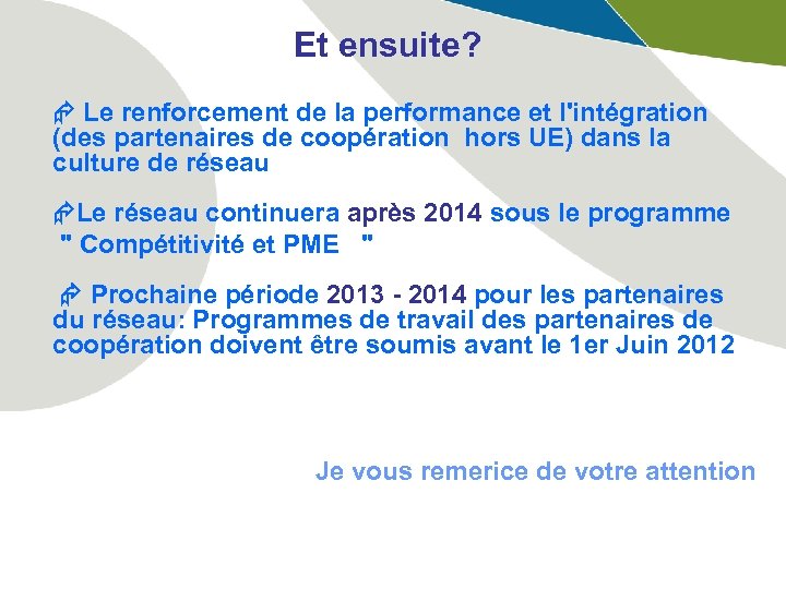 Et ensuite? Le renforcement de la performance et l'intégration (des partenaires de coopération hors
