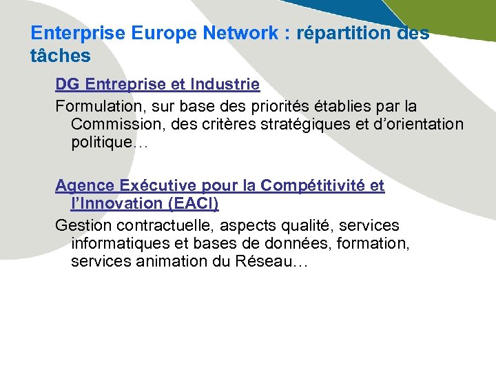 Enterprise Europe Network : répartition des tâches DG Entreprise et Industrie Formulation, sur base
